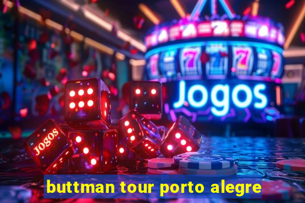 buttman tour porto alegre